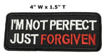 I'm Not Perfect Just Forgiven Embroidered Iron-on or Sew-on Patch