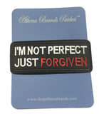 I'm Not Perfect Just Forgiven Embroidered Iron-on or Sew-on Patch