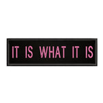 It Is What It Is 3.5" W x 1" T Embroidered Iron or Sew-on Patch