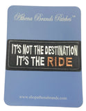 It's Not the Destination It's the Ride Embroidered Iron-on or Sew-on Patch