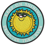 Keep on Shining - 3.5" Embroidered Iron or Sew-on Patch Attitude Funny Humor Series