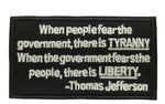 If the People Fear Government Thomas Jefferson Embroidered Patch