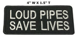 Loud Pipes Save Lives Embroidered Iron-on or Sew-on Patch