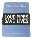 Loud Pipes Save Lives Embroidered Iron-on or Sew-on Patch