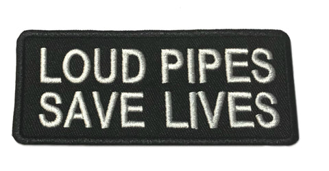 Loud Pipes Save Lives Embroidered Iron-on or Sew-on Patch