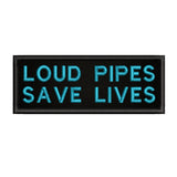 Loud Pipes Save Lives 4" W x 1.5" T Embroidered Iron or Sew-on Patch