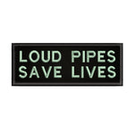 Loud Pipes Save Lives 4" W x 1.5" T Embroidered Iron or Sew-on Patch