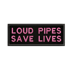 Loud Pipes Save Lives 4" W x 1.5" T Embroidered Iron or Sew-on Patch