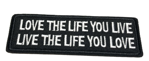 Love the Life You Live Live the Life You Love Embroidered Patch