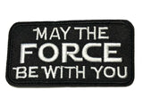 MAY THE FORCE BE WITH YOU Embroidered Patch Tactical Military Morale Biker Motorcycle Quote Saying Humor Series