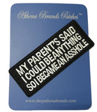 My Parents Said I Could Be Anything… Embroidered Patch