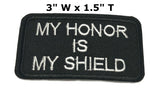 My Honor is My Shield Embroidered Patch