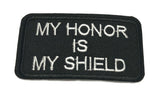 My Honor is My Shield Embroidered Patch