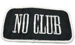 No Club Embroidered Patch