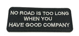 No Road Is Too Long When You Have Good Company Embroidered Iron-on or Sew-on Patch