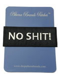 No Sh*t Embroidered Iron-on or Sew-on Patch