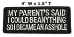 My Parents Said I Could Be Anything… Embroidered Patch