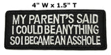 My Parents Said I Could Be Anything… Embroidered Patch