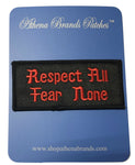 Respect All Fear None Embroidered Patch