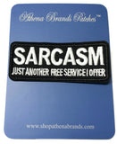 Sarcasm Just Another Free Service I Offer Embroidered Patch