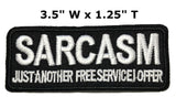 Sarcasm Just Another Free Service I Offer Embroidered Patch