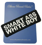 Smart Ass White Boy Embroidered Patch