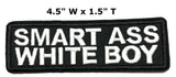 Smart Ass White Boy Embroidered Patch