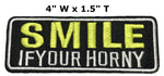 SMILE IF YOUR HORNY Embroidered Patch Tactical Military Morale Biker Motorcycle Quote Saying Humor Series