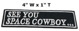 See You Space Cowboy… Embroidered Patch