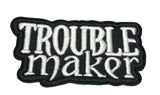 Troublemaker Embroidered Patch