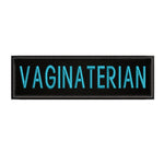 Vaginaterian 4" W x 1.5" T Embroidered Iron or Sew-on Patch