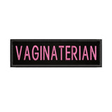 Vaginaterian 3.5" W x 1" T Embroidered Iron or Sew-on Patch