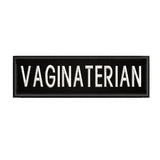 Vaginaterian 3.5" W x 1" T Embroidered Iron or Sew-on Patch