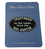 Vegetarian An Old Indian Word For Bad Hunter Embroidered Iron-on or Sew-on Patch