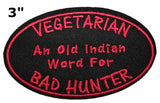 Vegetarian An Old Indian Word For Bad Hunter Embroidered Iron-on or Sew-on Patch