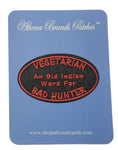 Vegetarian An Old Indian Word For Bad Hunter Embroidered Iron-on or Sew-on Patch