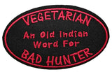 Vegetarian An Old Indian Word For Bad Hunter Embroidered Iron-on or Sew-on Patch