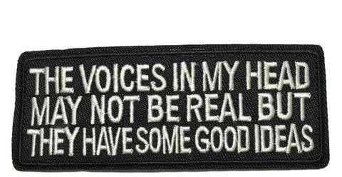 Voices In My Head May Not Be Real But They Have Some Good Ideas Embroidered Patch