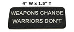 Weapons Change Warriors Don't Embroidered Iron-on or Sew-on Patch