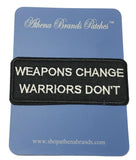 Weapons Change Warriors Don't Embroidered Iron-on or Sew-on Patch