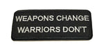 Weapons Change Warriors Don't Embroidered Iron-on or Sew-on Patch