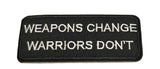 Weapons Change Warriors Don't Embroidered Iron-on or Sew-on Patch