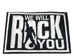 WE WILL ROCK YOU Embroidered Patch Tactical Military Morale Biker Motorcycle Quote Saying Humor Series