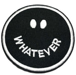 WHATEVER Embroidered Patch Tactical Military Morale Biker Motorcycle Quote Saying Humor Series