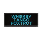 Whiskey Tango Foxtrot 4" W x 1.5" T Embroidered Iron or Sew-on Patch