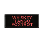 Whiskey Tango Foxtrot 4" W x 1.5" T Embroidered Iron or Sew-on Patch