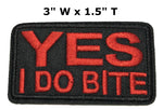 Yes I Do Bite Embroidered Patch