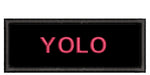 YOLO - You Only Live Once - 4" Embroidered Iron or Sew-on Patch Tactical Positive Saying Series