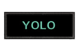 YOLO - You Only Live Once - 4" Embroidered Iron or Sew-on Patch Tactical Positive Saying Series