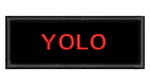 YOLO - You Only Live Once - 4" Embroidered Iron or Sew-on Patch Tactical Positive Saying Series